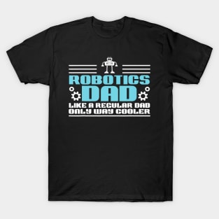 Build Robot Robotics Dad Like A Regular Father Droid Builder T-Shirt